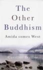 Image for Other Buddhism, The – Amida Comes West