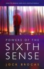 Image for Powers of the Sixth Sense - How to Keep Safe in a Hostile World