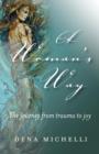 Image for Woman`s Way, A – The transformative journey from hurt to happiness
