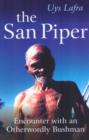 Image for San Piper, The - Encounters with an Otherworldly Bushman