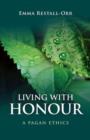 Image for Living With Honour – A Pagan Ethics