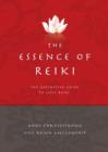 Image for The essence of Reiki  : the definitive guide to Usui Reiki