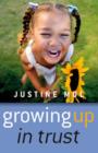 Image for Growing Up In Trust - Raising Kids Without Rewards or Punishment