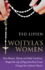 Image for Wojtyla`s Women - How They Shaped the Life of Pope John Paul II
