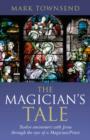 Image for The magician&#39;s tale  : twelve encounters with Jesus through the eyes of a magician/ priest