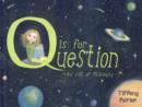 Image for Q is for Question - An ABC of Philosophy