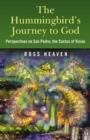 Image for The Hummingbird&#39;s Journey to God : Perspectives on San Pedro -  the Cactus of Vision