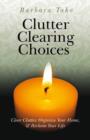 Image for Clutter Clearing Choices - Clear Clutter, Organize Your Home, &amp; Reclaim Your Life