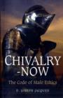 Image for Chivalry - now  : the code of male ethics