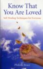 Image for Know that you are loved  : self-healing techniques for everyone