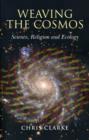 Image for Weaving the cosmos  : science, religion and ecology