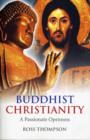 Image for Buddhist Christianity  : a passionate openness