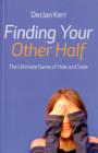 Image for Finding Your Other Half - The Ultimate Game of Hide and Seek