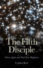 Image for The fifth discipline  : choose again and find true happiness