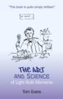 Image for Art and Science of Light Bulb Moments, The