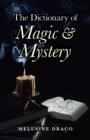 Image for Dictionary of Magic &amp; Mystery, The