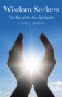 Image for Wisdom seekers  : the rise of the new spirituality