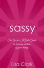 Image for Sassy - The Go-for-it Girl`s Guide to becoming mistress of your destiny