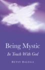 Image for Being Mystic - In Touch With God