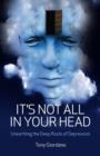 Image for It&#39;s not all in your head: unearthing the deep roots of depression