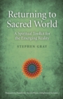 Image for Returning to sacred world: a spiritual toolkit for the emerging reality