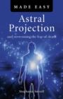 Image for Astral Projection Made Easy