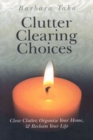 Image for Clutter Clearing Choices: Clear Clutter, Organize Your Home, and Reclaim Your Life