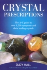 Image for Crystal Prescriptions: The A-z Guide to Over 1,200 Symptoms and Their Healing Crystals