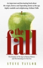 Image for The Fall: The Evidence for a Golden Age, 6,000 Years of Insanity, and the Dawning of a New Era