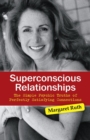 Image for Superconscious relationships: the simple psychic truths of perfectly satisfying connections