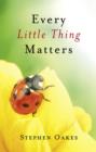 Image for Every little thing matters