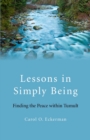 Image for Lessons in simply being: finding the peace within tumult