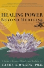 Image for Healing power beyond medicine: a guide to remove obstacles and reclaim joy