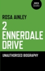Image for 2 Ennerdale Drive: unauthorized biography