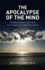 Image for Apocalypse of the Mind: Transforming Ego Into Stillness of Consciousness