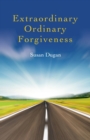 Image for Extraordinary Ordinary Forgiveness