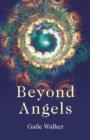 Image for Beyond angels: an enlightenment revealed
