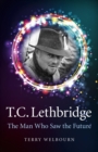 Image for T.C. Lethbridge: the man who saw the future