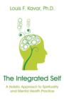 Image for Integrated Self, The - A Holistic Approach to Spirituality and Mental Health Practice