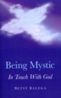 Image for Being mystic: in touch with God