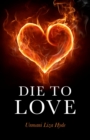 Image for Die to love: and awaken to who you really are