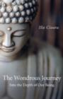 Image for Wondrous Journey, The - Into the Depth of Our Being