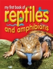Image for My first book of reptiles &amp; amphibians