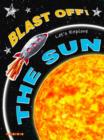 Image for Blast Off!: Let&#39;s Explore the Sun