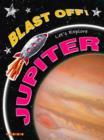 Image for Blast Off!: Let&#39;s Explore Jupiter