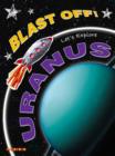 Image for Blast Off!: Let&#39;s Explore Uranus