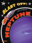 Image for Blast Off!: Let&#39;s Explore Neptune