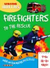 Image for Using Maths 1 Firefighters To The Rescue