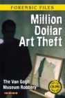 Image for Million dollar art theft  : the Van Gogh Museum robbery