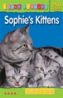 Image for I Love Reading First Facts 250 Words: Sophie&#39;s Kittens